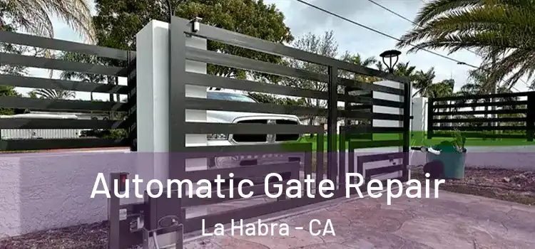 Automatic Gate Repair La Habra - CA