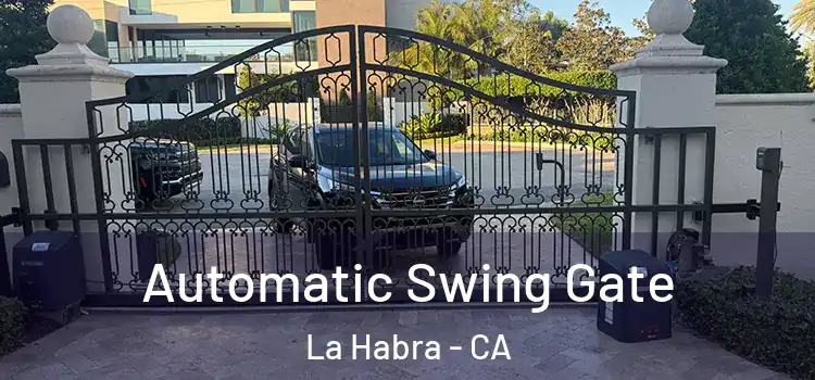 Automatic Swing Gate La Habra - CA