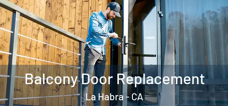  Balcony Door Replacement La Habra - CA