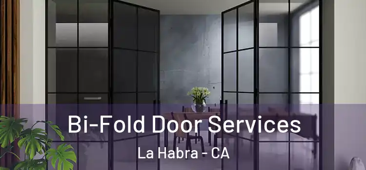 Bi-Fold Door Services La Habra - CA
