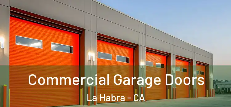  Commercial Garage Doors La Habra - CA