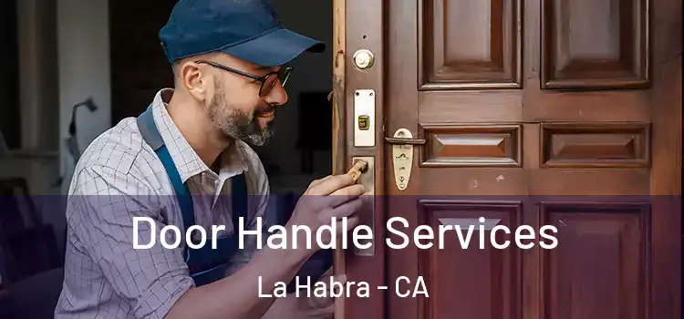Door Handle Services La Habra - CA