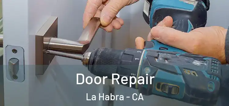 Door Repair La Habra - CA