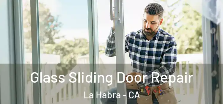 Glass Sliding Door Repair La Habra - CA
