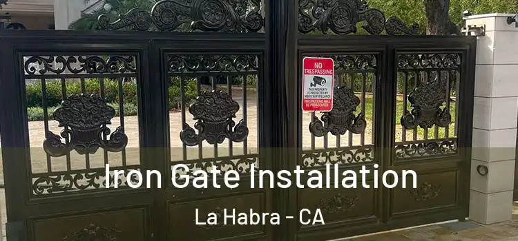 Iron Gate Installation La Habra - CA
