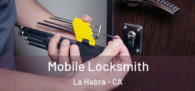 Mobile Locksmith La Habra - CA