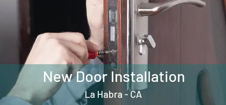  New Door Installation La Habra - CA