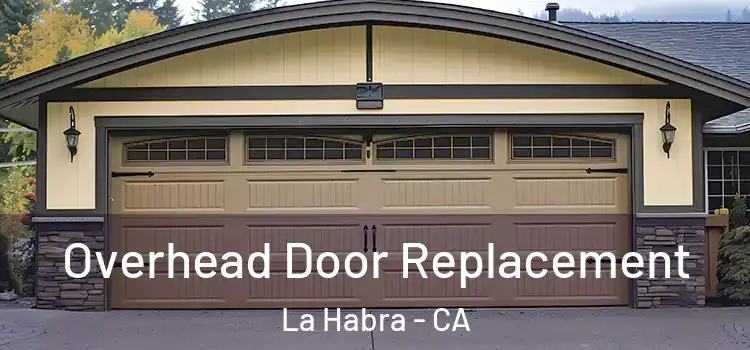  Overhead Door Replacement La Habra - CA
