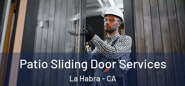 Patio Sliding Door Services La Habra - CA
