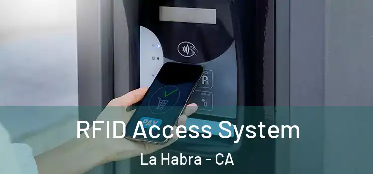 RFID Access System La Habra - CA