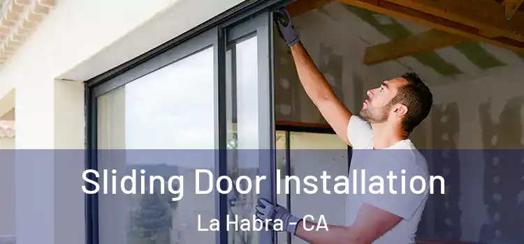 Sliding Door Installation La Habra - CA