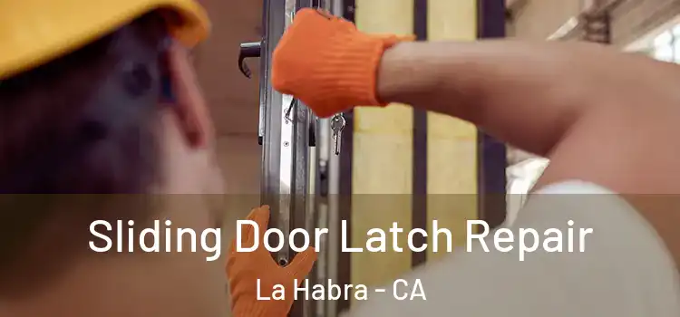  Sliding Door Latch Repair La Habra - CA