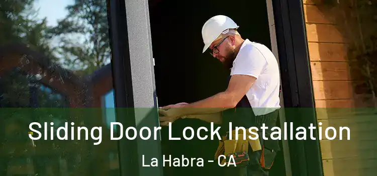 Sliding Door Lock Installation La Habra - CA
