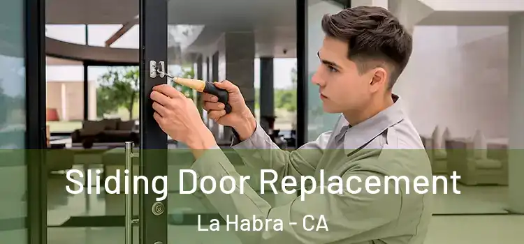 Sliding Door Replacement La Habra - CA