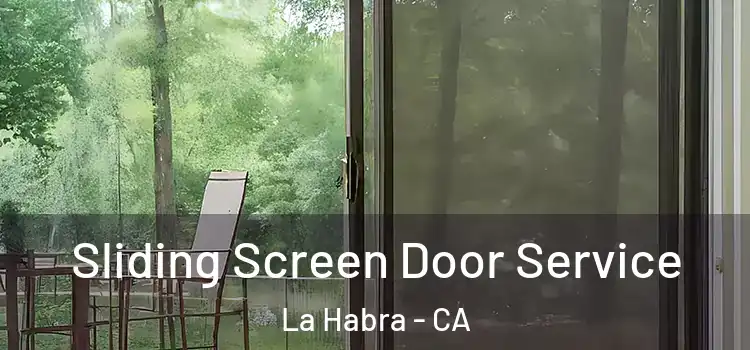 Sliding Screen Door Service La Habra - CA